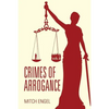 Crimes of Arrogance - Paperback