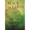 Black on Earth: African American Ecoliterary Traditions - Paperback