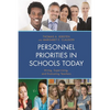 Personnel Priorities in Schools Today: Hiring, Supervising, and Evaluating Teachers - Paperback