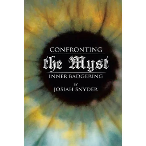 Confronting the Myst: Inner Badgering - Paperback