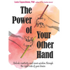The Power of Your Other Hand: Unlock Creativity and Inner Wisdom Through the Right Side of Your Brain - Paperback