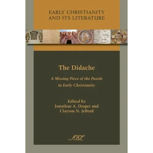 The Didache: A Missing Piece of the Puzzle in Early Christianity - Paperback