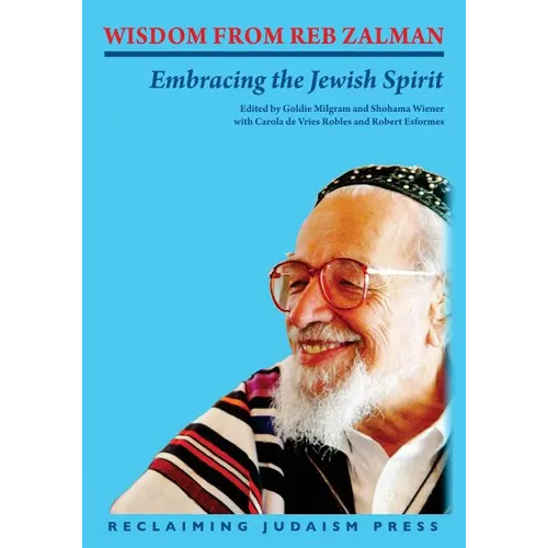 Wisdom from Reb Zalman: Embracing the Jewish Spirit - Paperback