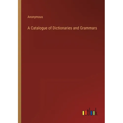 A Catalogue of Dictionaries and Grammars - Paperback