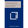 The Wars of Truth: Studies in the Decay of Christian Humanism in the Earlier Seventeenth Century - Paperback