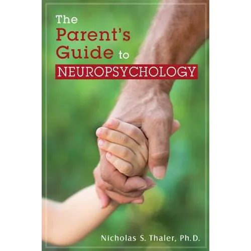 The Parent's Guide to Neuropsychology - Paperback