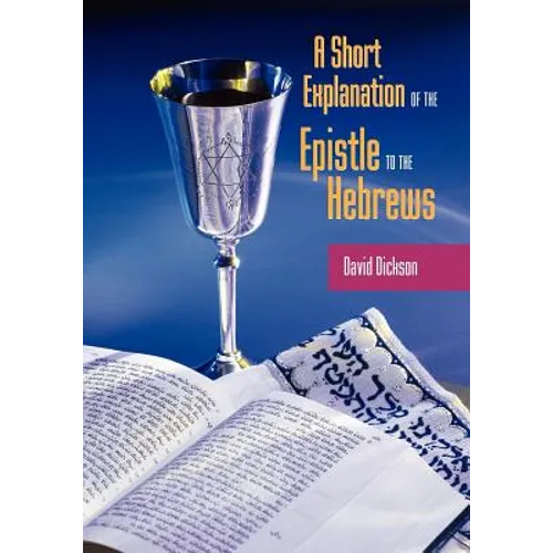 A Short Exposition of the Epistle to the Hebrews - Paperback