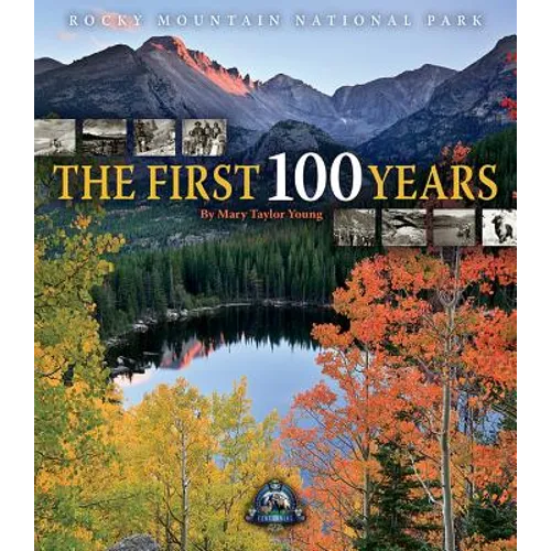 Rocky Mountain National Park: The First 100 Years - Hardcover