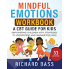 Mindful Emotions Workbook: A CBT Guide for Kids - Paperback