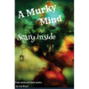 A Murky Mind: Scary Inside - Paperback