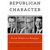 Republican Character: From Nixon to Reagan - Hardcover