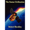 The Status Civilization: A Positronic Book - Paperback