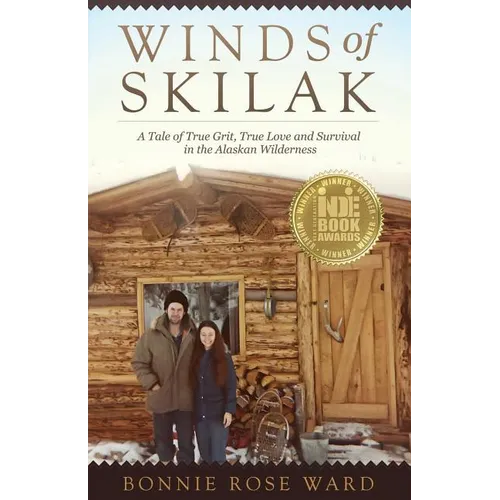 Winds of Skilak: A Tale of True Grit, True Love and Survival in the Alaskan Wilderness - Paperback