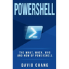 Powershell: The What, When and How of Powershell - Paperback