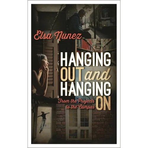 Hanging Out and Hanging On: From the Projects to the Campus - Paperback