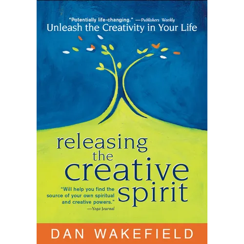 Releasing the Creative Spirit: Unleash the Creativity in Your Life - Hardcover