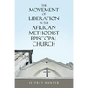 The Movement of Liberation in the African Methodist Episcopal Church - Paperback