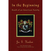 In the Beginning Death of an American Family - Paperback