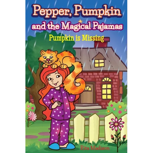 Pepper, Pumpkin and the Magical Pajamas: Pumpkin is Missing - Paperback