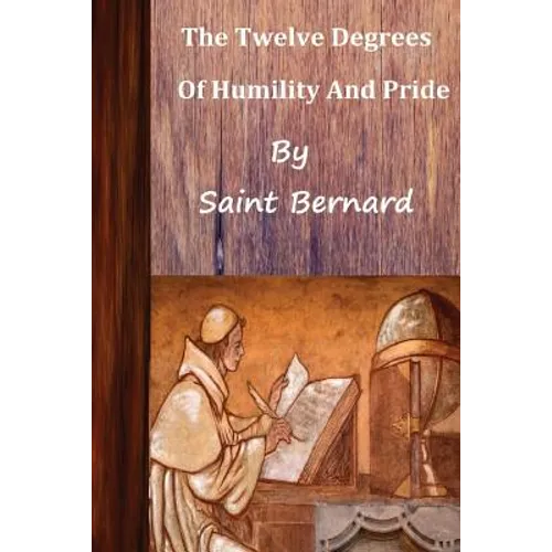 Saint Bernard The Twelve Degrees of Humility and Pride - Paperback
