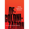 Decolonization: Unsung Heroes of the Resistance - Paperback