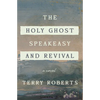 The Holy Ghost Speakeasy and Revival - Paperback