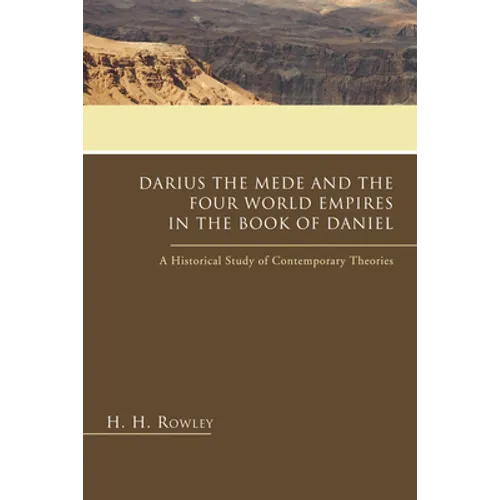 Darius the Mede and the Four World Empires in the Book of Daniel - Paperback