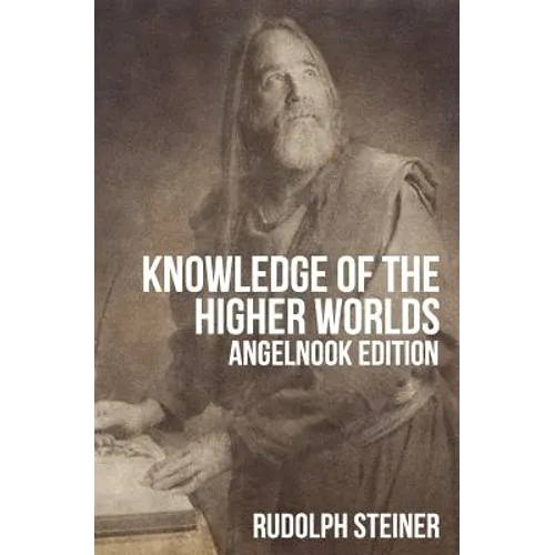 Knowledge of The Higher Worlds (and It's Attainment) - Paperback
