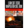 Learn Soft Tissue Manipulation Skills: The Medical Massage Practitioner's Guide - Paperback