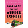 Last Stop on the Murder Express - Hardcover