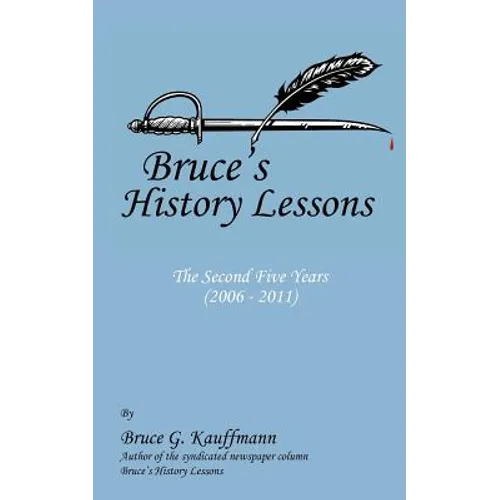 Bruce's History Lessons - The Second Five Years (2006 - 2011) - Paperback