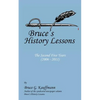 Bruce's History Lessons - The Second Five Years (2006 - 2011) - Paperback
