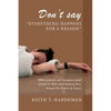 Don't say "Everything happens for a reason": What patients and caregivers want friends to know about helping them through the horrors of cancer - Paperback