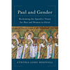 Paul and Gender: Reclaiming the Apostle's Vision for Men and Women in Christ - Paperback