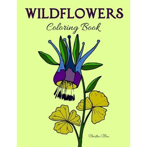 Wildflowers Coloring Book: (Adult Coloring, Relaxation, Stress Relief) - Paperback