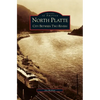 North Platte: City Between Two Rivers - Hardcover