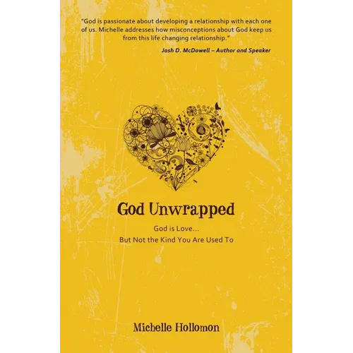 God Unwrapped: God Is Love...but Not the Kind You Are Used to - Paperback