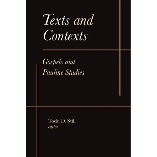 Texts and Contexts: Gospels and Pauline Studies - Hardcover
