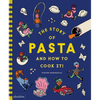 The Story of Pasta and How to Cook It! - Hardcover
