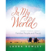 In My World: Short Stories About Familiar People and Places - Paperback
