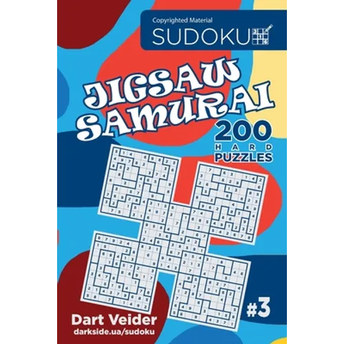 Sudoku Jigsaw Samurai - 200 Hard Puzzles (Volume 3) - Paperback
