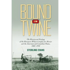 Bound in Twine: The History and Ecology of the Henequen-Wheat Complex for Mexico and the American and Canadian Plains, 1880-1950 - Paperback