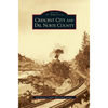 Crescent City and del Norte County - Hardcover