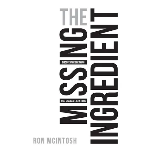 The Missing Ingredient: Discover the One Thing That Changes Everything - Paperback