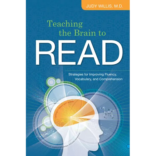 Teaching the Brain to Read: Strategies for Improving Fluency, Vocabulary, and Comprehension - Paperback