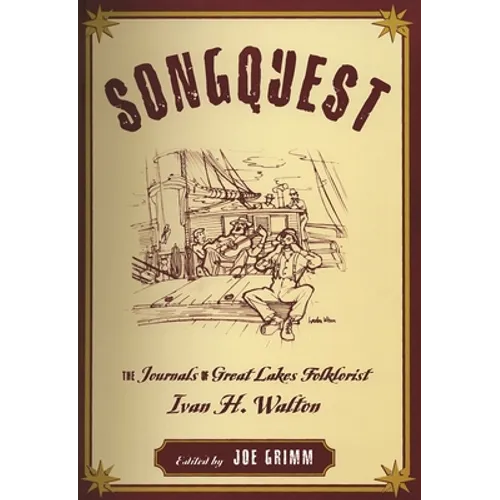 Songquest: The Journals of Great Lakes Folklorist Ivan H. Walton - Paperback