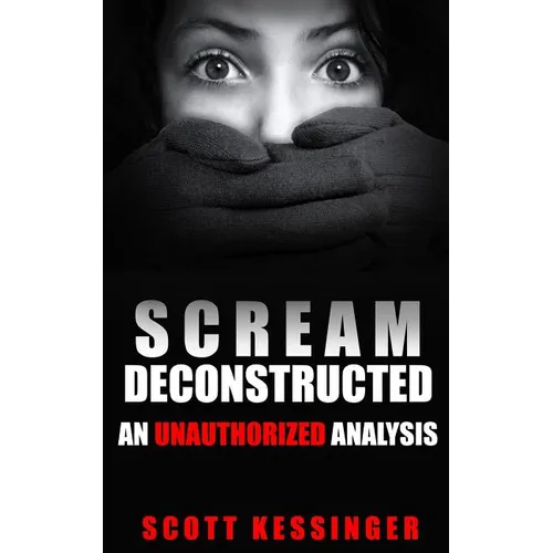 Scream Deconstructed: An Unauthorized Analysis - Paperback