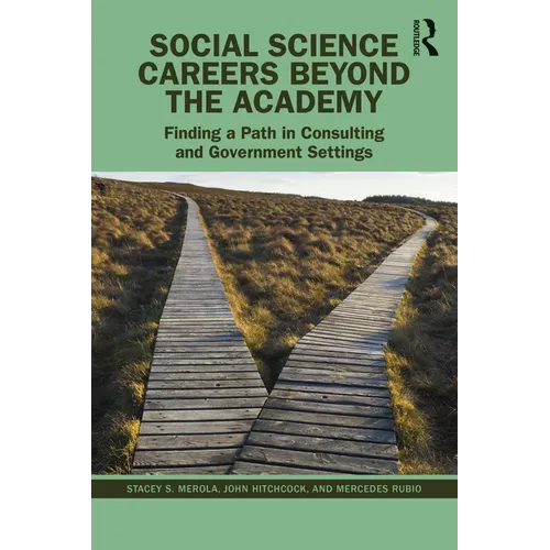 Social Science Careers Beyond the Academy: Finding a Path in Consulting and Government Settings - Paperback