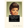 Ida B. Wells Versus Judge Lynch: The Anti-Lynching Trilogy - Paperback