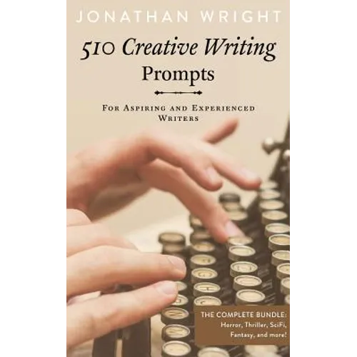 510 Creative Writing Prompts: For Aspiring and Experienced Writers (Bundle) - Paperback